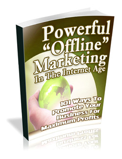 Powerful Offline Marketing in the Internet Age