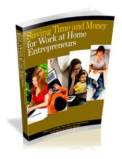 Saving Time and Money for Work at Home Entrepreneurs
