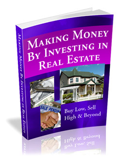Making Money by Investing in Real Estate